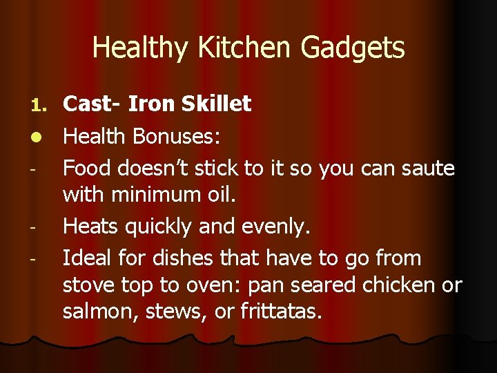 Healthy Kitchen Gadgets Cast- Iron Skillet l Health Bonuses: - Food doesn’t stick to