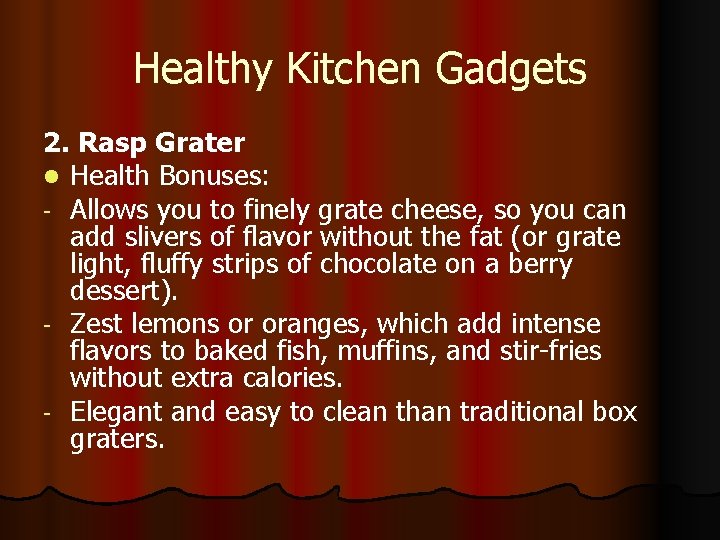 Healthy Kitchen Gadgets 2. Rasp Grater l Health Bonuses: - Allows you to finely