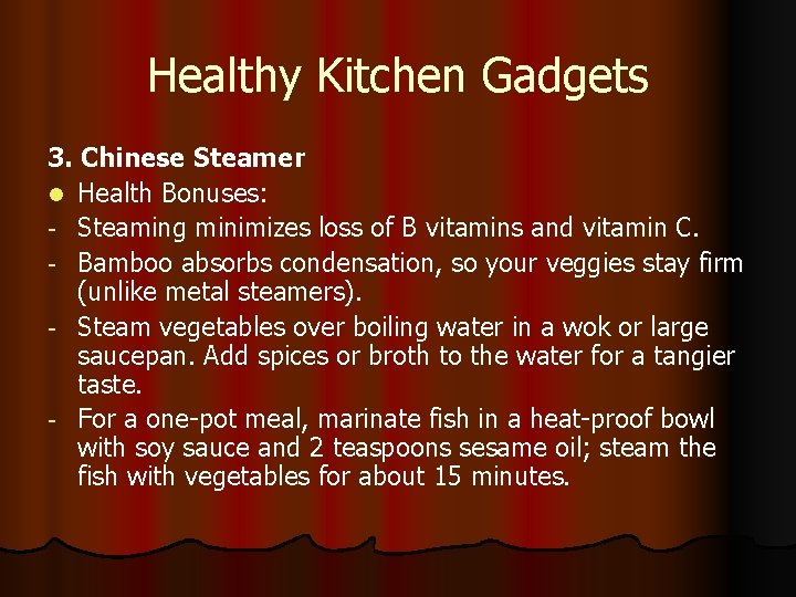 Healthy Kitchen Gadgets 3. Chinese Steamer l Health Bonuses: - Steaming minimizes loss of