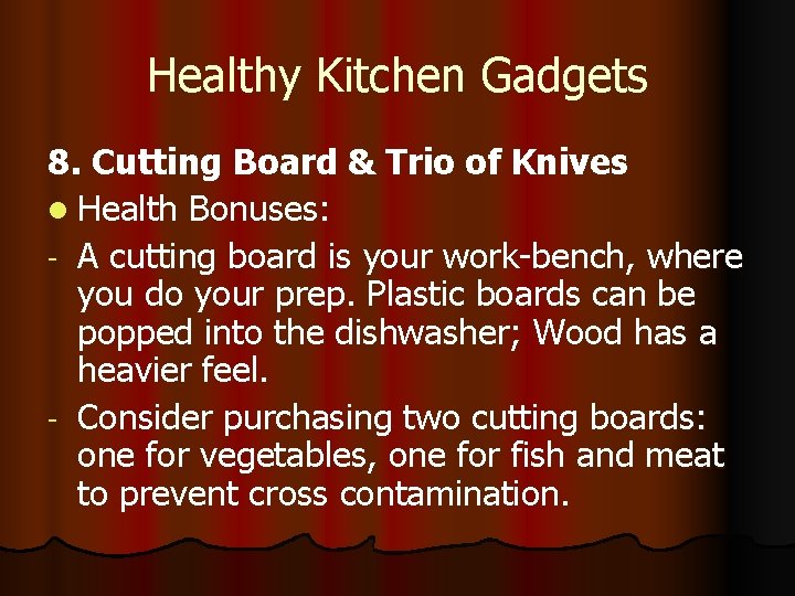 Healthy Kitchen Gadgets 8. Cutting Board & Trio of Knives l Health Bonuses: -