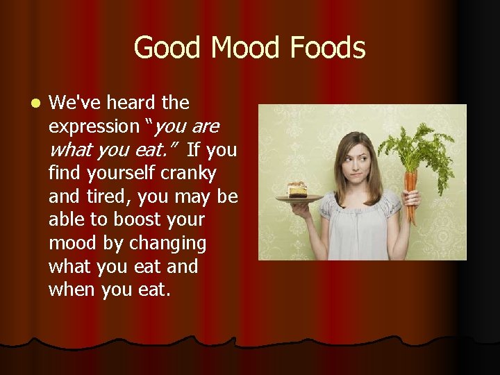 Good Mood Foods l We've heard the expression “you are what you eat. ”