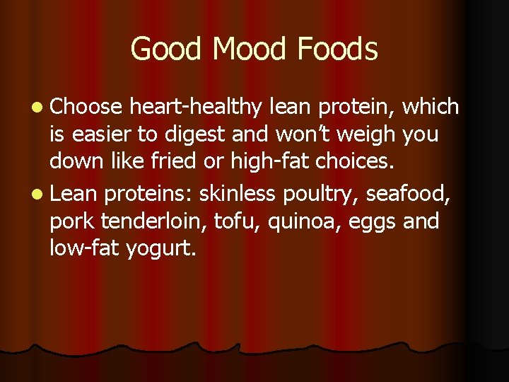 Good Mood Foods l Choose heart-healthy lean protein, which is easier to digest and