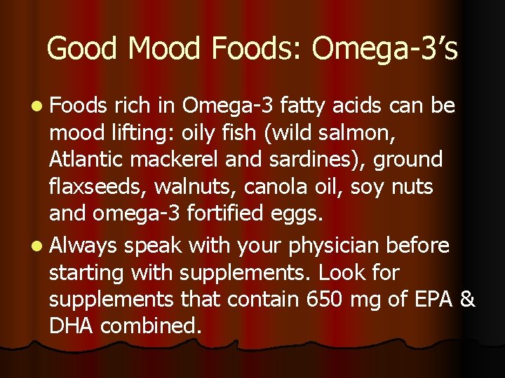 Good Mood Foods: Omega-3’s l Foods rich in Omega-3 fatty acids can be mood