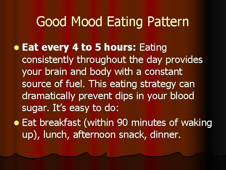 Good Mood Eating Pattern l Eat every 4 to 5 hours: Eating consistently throughout