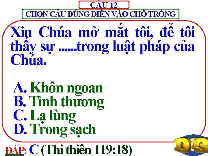 C U 12 CHỌN C U ĐÚNG ĐIỀN VÀO CHỖ TRỐNG Xin Chúa mở