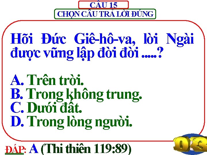 C U 15 CHỌN C U TRẢ LỜI ĐÚNG Hỡi Đức Giê-hô-va, lời Ngài