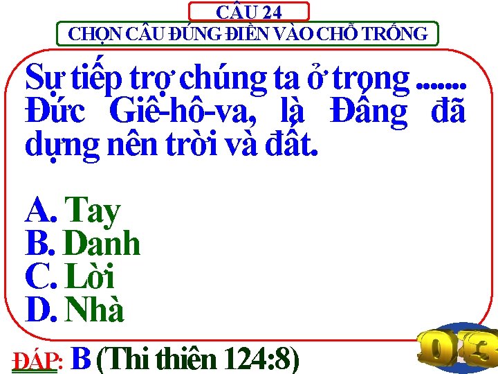 C U 24 CHỌN C U ĐÚNG ĐIỀN VÀO CHỖ TRỐNG Sự tiếp trợ