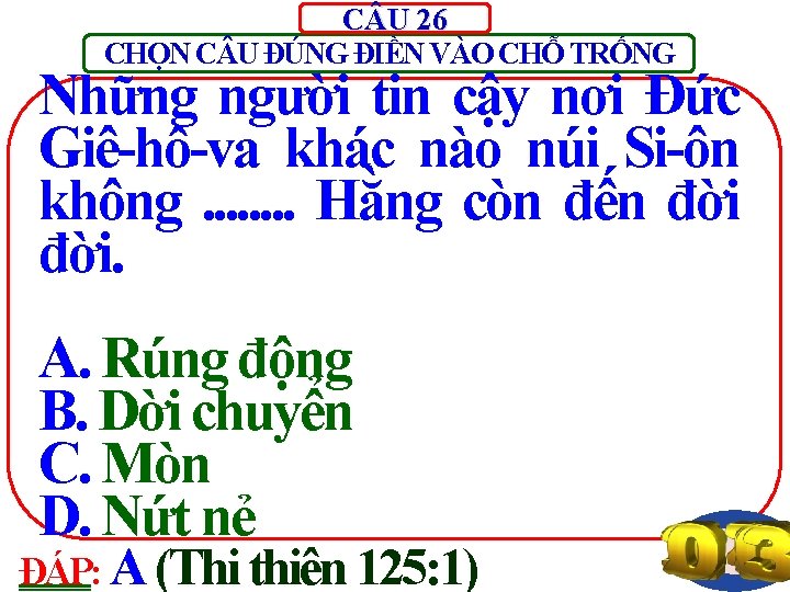 C U 26 CHỌN C U ĐÚNG ĐIỀN VÀO CHỖ TRỐNG Những người tin