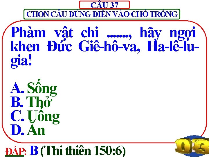 C U 37 CHỌN C U ĐÚNG ĐIỀN VÀO CHỖ TRỐNG Phàm vật chi.