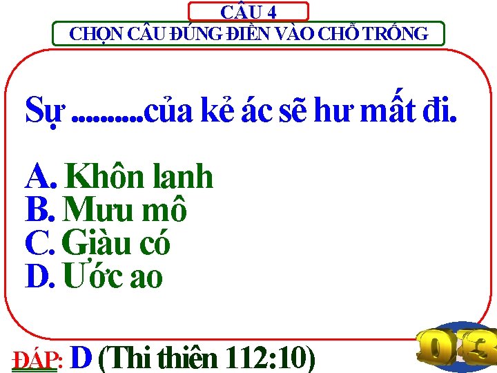 C U 4 CHỌN C U ĐÚNG ĐIỀN VÀO CHỖ TRỐNG Sự. . của