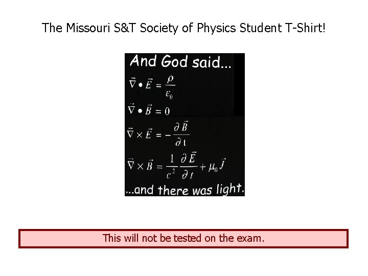 The Missouri S&T Society of Physics Student T-Shirt! This will not be tested on