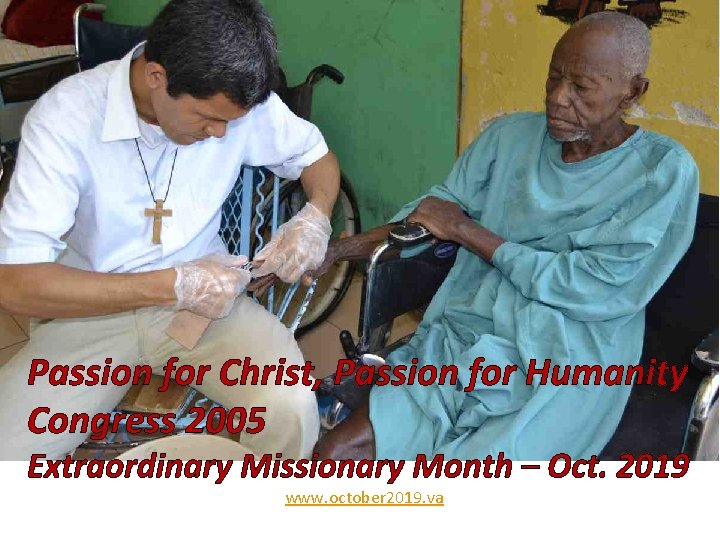 Passion for Christ, Passion for Humanity Congress 2005 Extraordinary Missionary Month – Oct. 2019