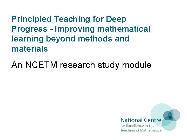 Principled Teaching for Deep Progress - Improving mathematical learning beyond methods and materials An