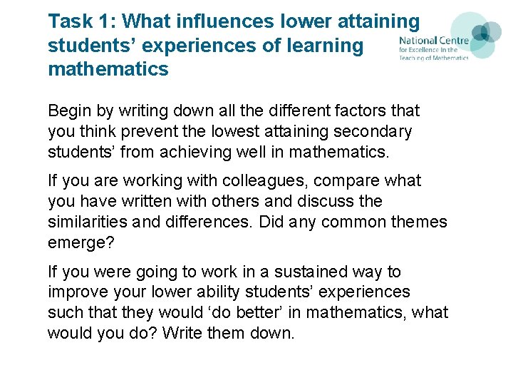 Task 1: What influences lower attaining students’ experiences of learning mathematics Begin by writing