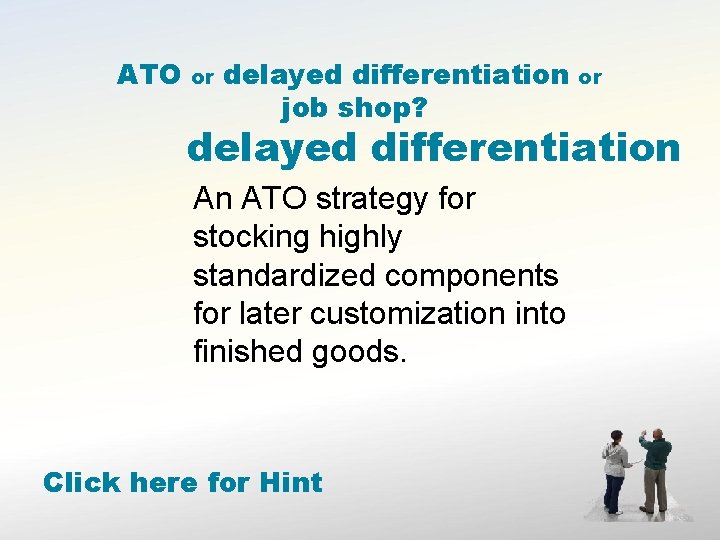 ATO or delayed differentiation job shop? or delayed differentiation An ATO strategy for stocking