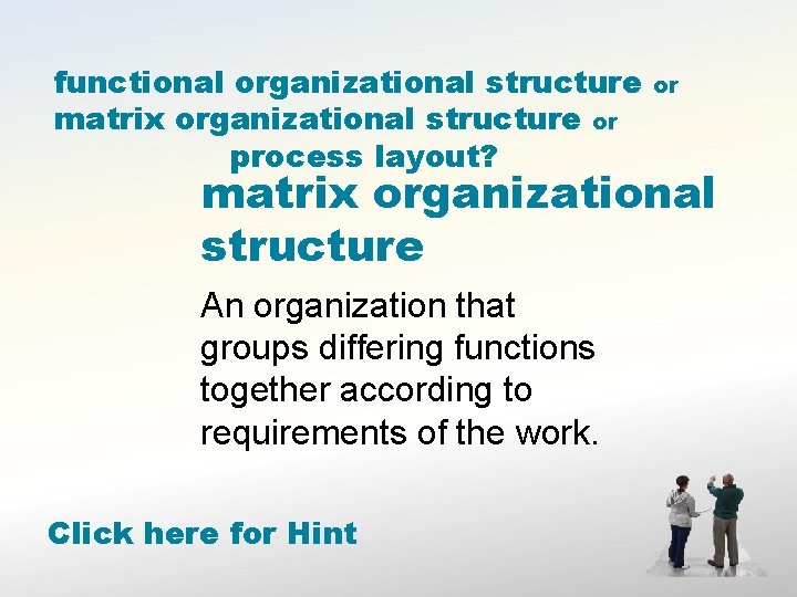 functional organizational structure matrix organizational structure or process layout? or matrix organizational structure An