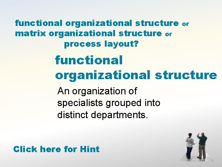 functional organizational structure matrix organizational structure or process layout? or functional organizational structure An