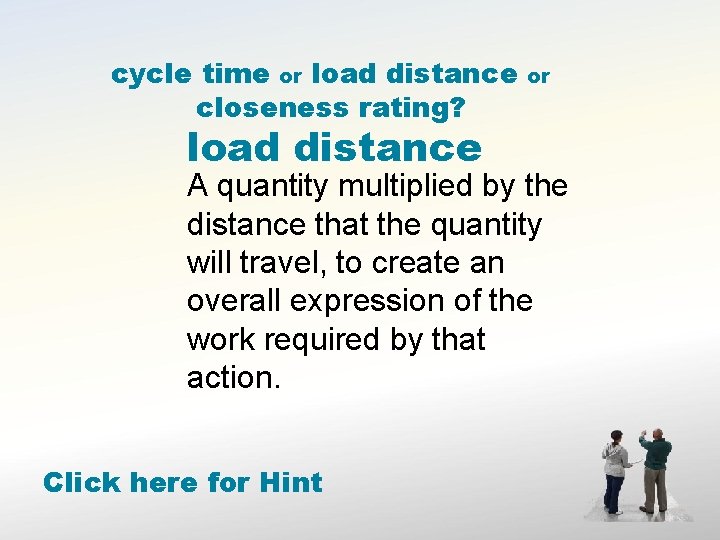 cycle time or load distance closeness rating? load distance or A quantity multiplied by