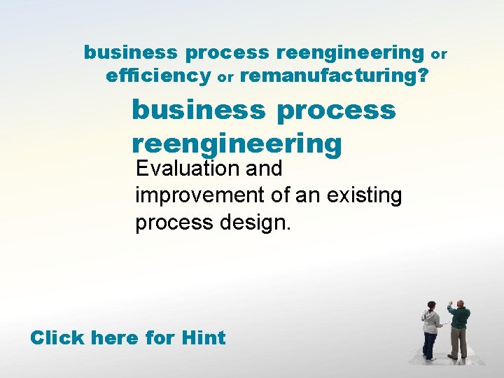 business process reengineering or efficiency or remanufacturing? business process reengineering Evaluation and improvement of