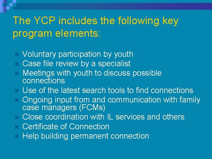 The YCP includes the following key program elements: n n n n Voluntary participation The YCP includes the following key program elements: n n n n Voluntary participation