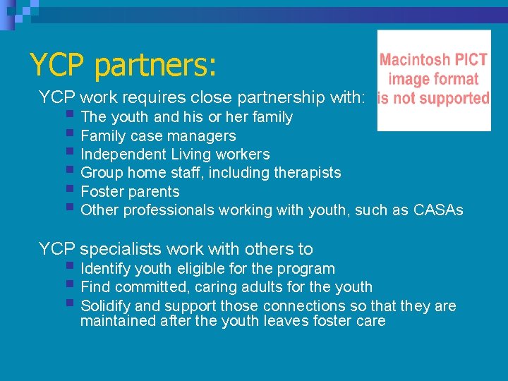 YCP partners: YCP work requires close partnership with: § The youth and his or YCP partners: YCP work requires close partnership with: § The youth and his or