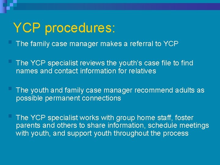 YCP procedures: § The family case manager makes a referral to YCP § The YCP procedures: § The family case manager makes a referral to YCP § The