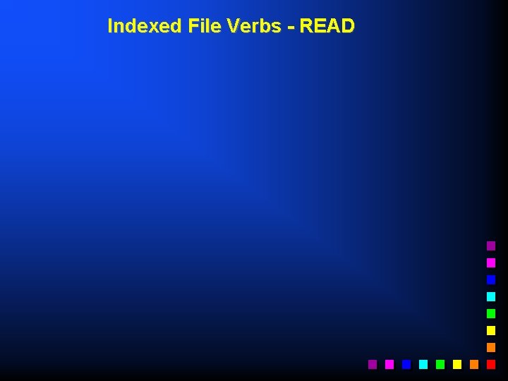 Indexed File Verbs - READ 