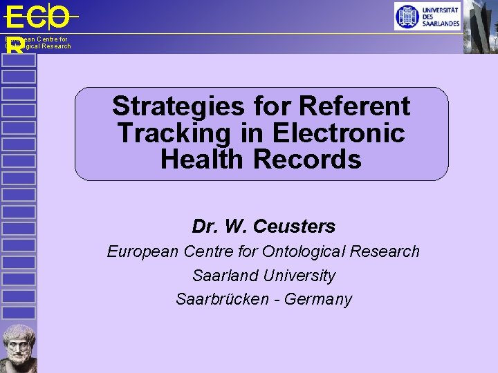 ECO R European Centre for Ontological Research Strategies for Referent Tracking in Electronic Health