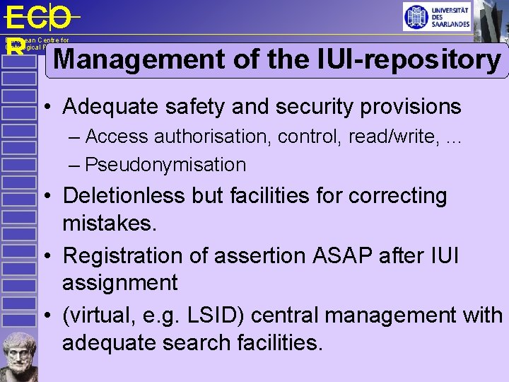 ECO R Management of the IUI-repository European Centre for Ontological Research • Adequate safety