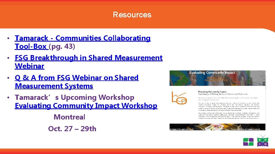 Resources • Tamarack - Communities Collaborating Tool-Box (pg. 43) • FSG Breakthrough in Shared