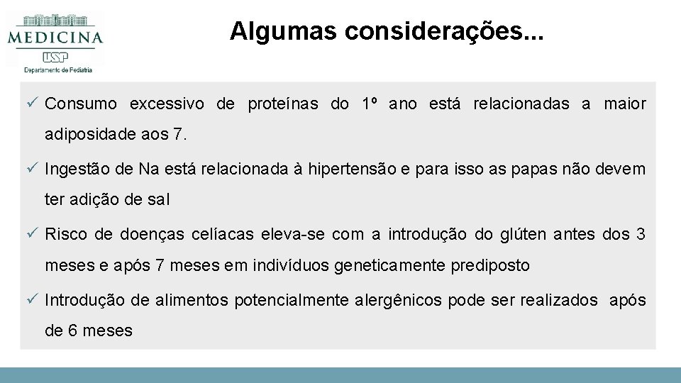 Algumas considerações. . . ü Consumo excessivo de proteínas do 1º ano está relacionadas