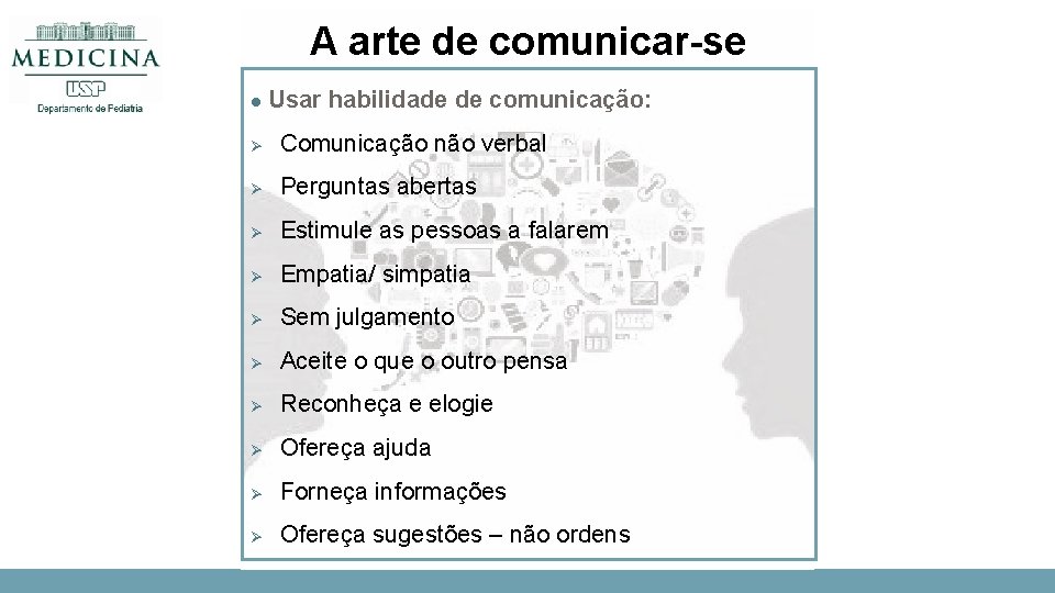 A arte de comunicar-se l Usar habilidade de comunicação: Ø Comunicação não verbal Ø