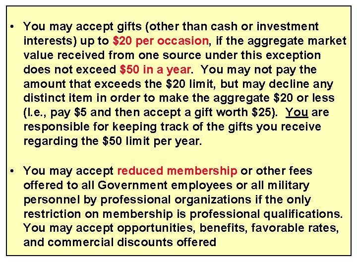  • You may accept gifts (other than cash or investment interests) up to