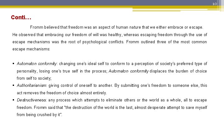 10 Conti… Fromm believed that freedom was an aspect of human nature that we