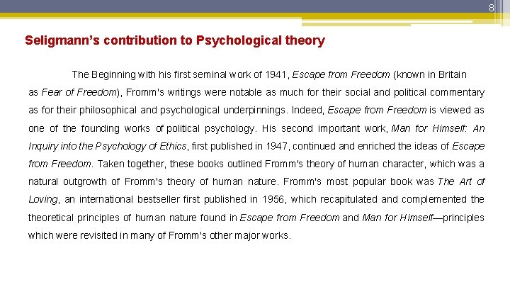 8 Seligmann’s contribution to Psychological theory The Beginning with his first seminal work of