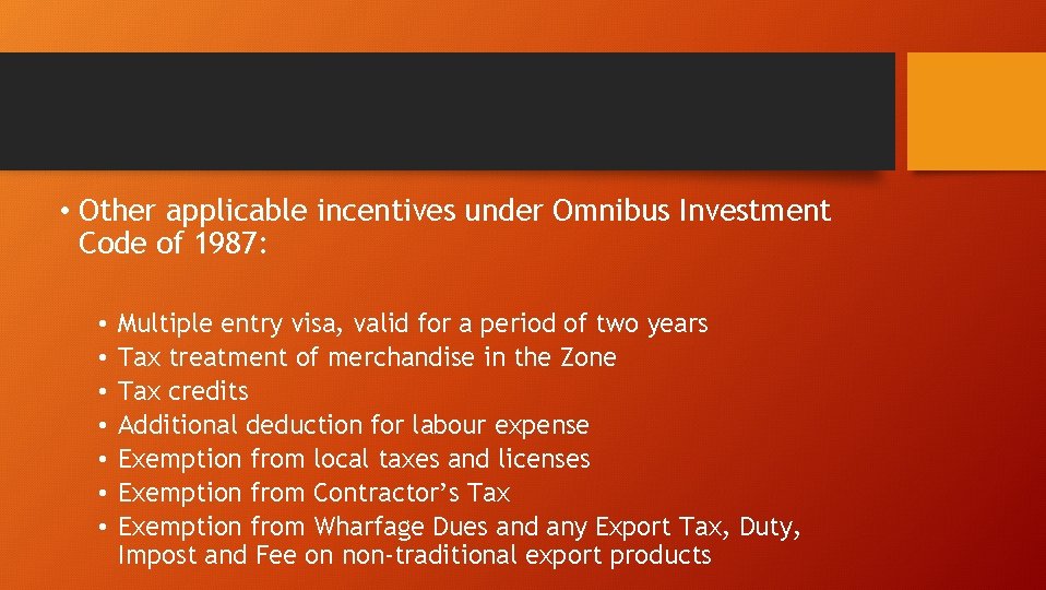  • Other applicable incentives under Omnibus Investment Code of 1987: • • Multiple