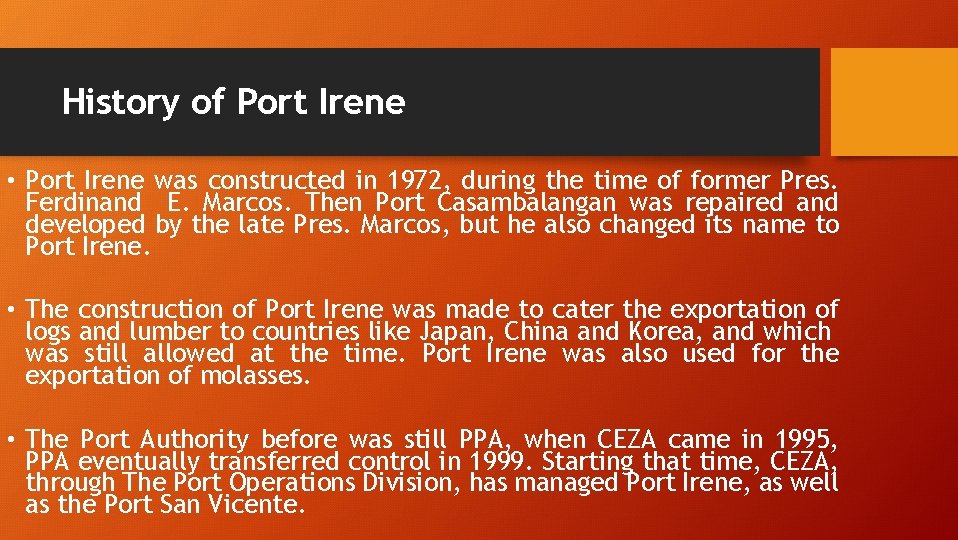 History of Port Irene • Port Irene was constructed in 1972, during the time