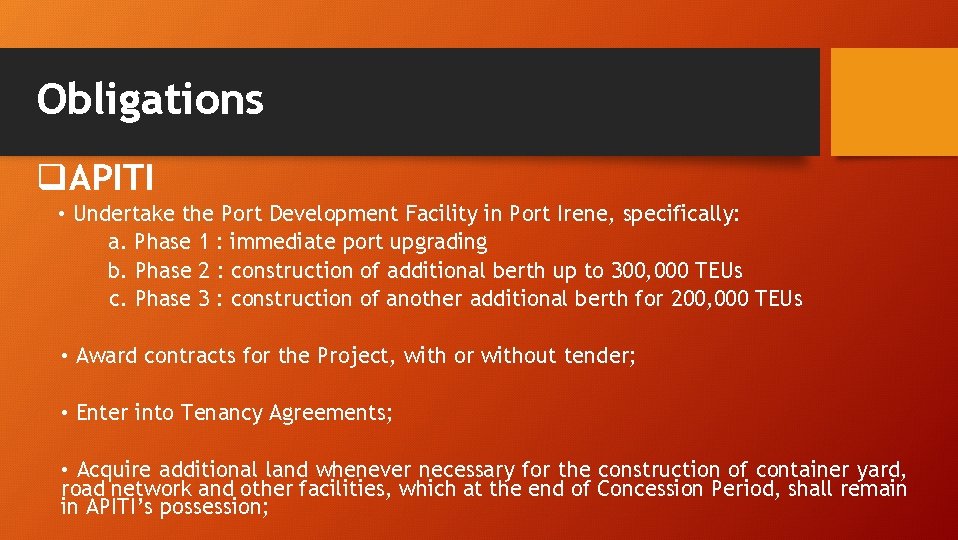 Obligations q. APITI • Undertake the Port Development Facility in Port Irene, specifically: a.