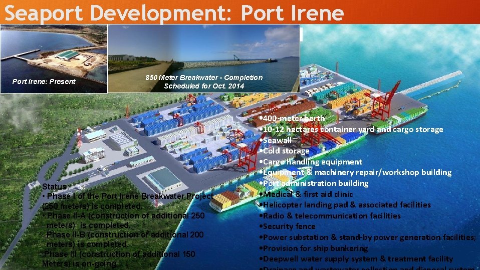 Seaport Development: Port Irene: Present 850 Meter Breakwater - Completion Scheduled for Oct. 2014