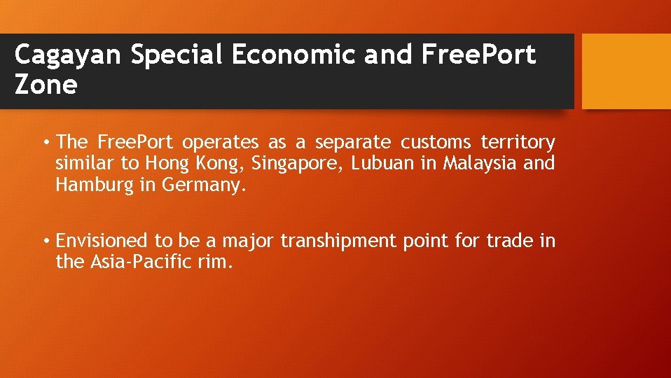 Cagayan Special Economic and Free. Port Zone • The Free. Port operates as a