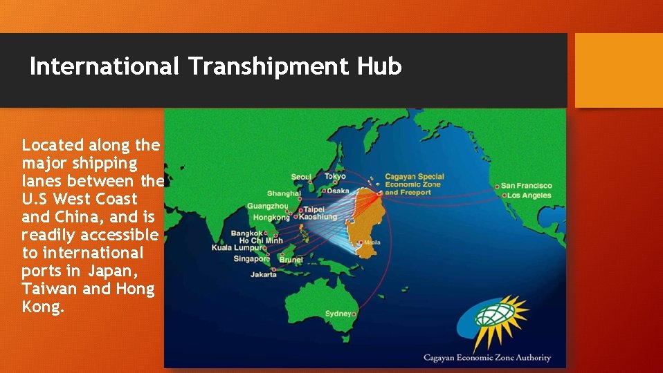 International Transhipment Hub Located along the major shipping lanes between the U. S West