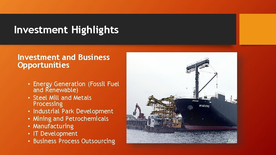 Investment Highlights Investment and Business Opportunities • Energy Generation (Fossil Fuel and Renewable) •