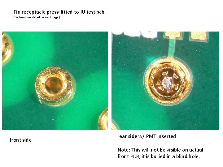 Pin receptacle press-fitted to IU test pcb. (Partnumber detail on next page. ) front