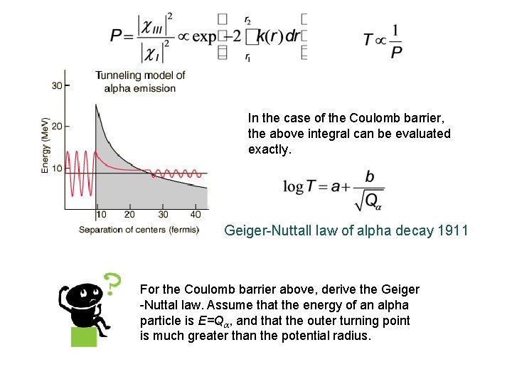 In the case of the Coulomb barrier, the above integral can be evaluated exactly.