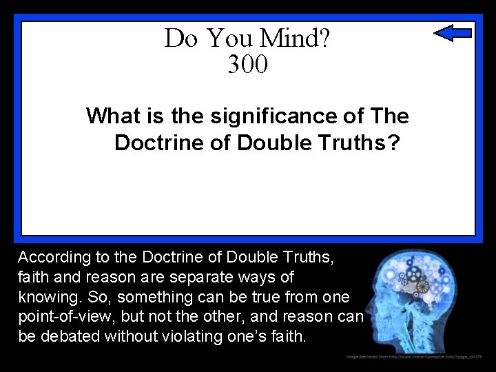 Do You Mind? 300 What is the significance of The Doctrine of Double Truths?