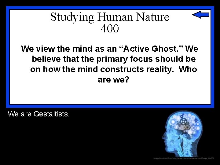 Studying Human Nature 400 We view the mind as an “Active Ghost. ” We Studying Human Nature 400 We view the mind as an “Active Ghost. ” We