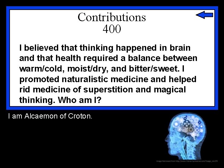 Contributions 400 I believed that thinking happened in brain and that health required a