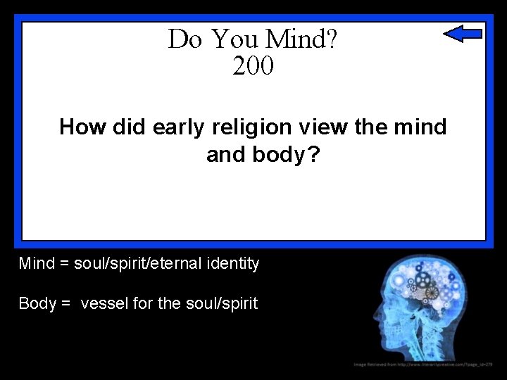 Do You Mind? 200 How did early religion view the mind and body? Mind