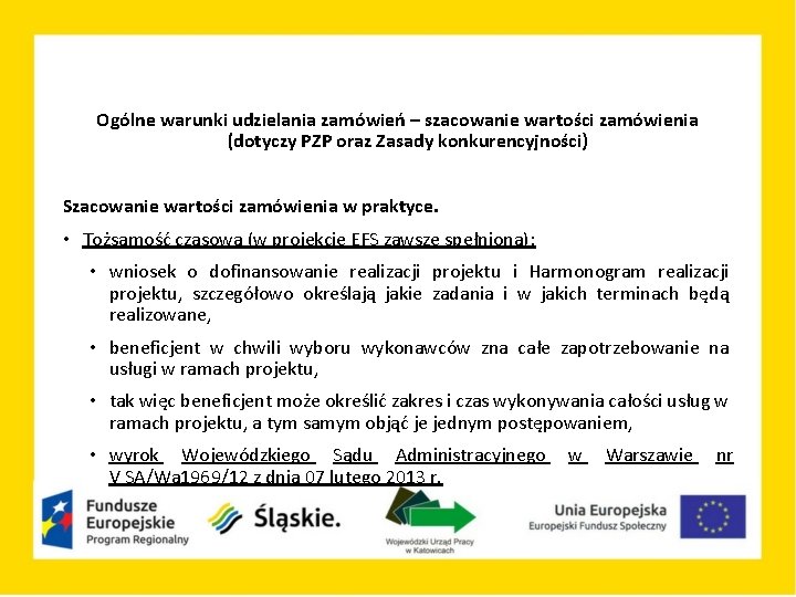 Ogólne warunki udzielania zamówień – szacowanie wartości zamówienia (dotyczy PZP oraz Zasady konkurencyjności) Szacowanie