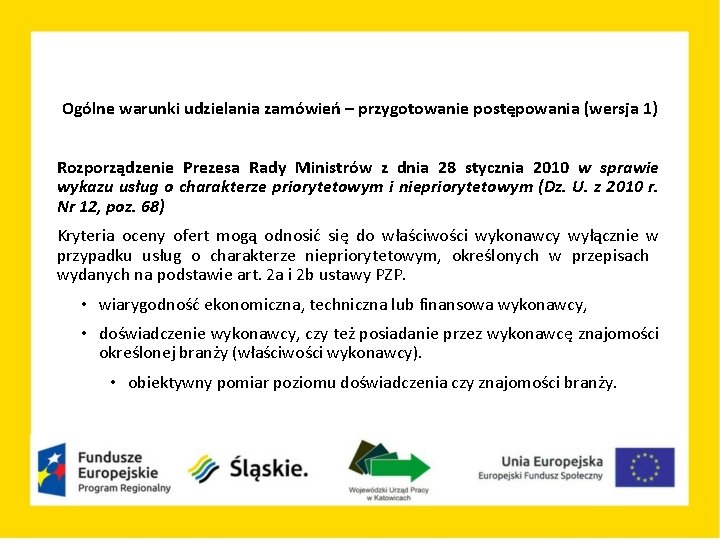 Ogólne warunki udzielania zamówień – przygotowanie postępowania (wersja 1) Rozporządzenie Prezesa Rady Ministrów z